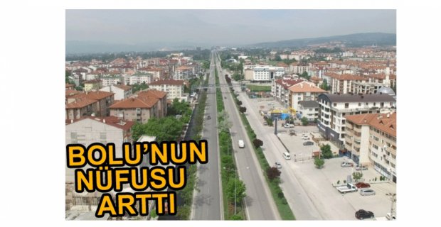 BOLU'NUN NÜFUSU ARTTI...