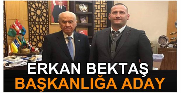 BEKTAŞ TAŞKESTİ BAŞKANLIĞINA ADAY