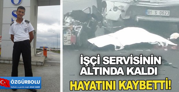 GÜVENLİK GÖREVLİSİNİN ACI ÖLÜMÜ