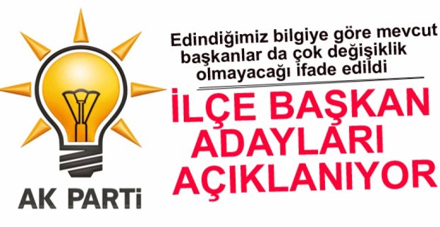 İLÇE BELEDİYE BAŞKAN ADAYLARI AÇIKLANIYOR