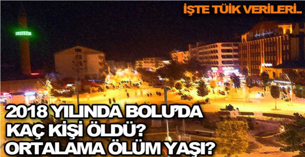 İŞTE BOLU'NUN ÖLÜM İSTATİKLERİ