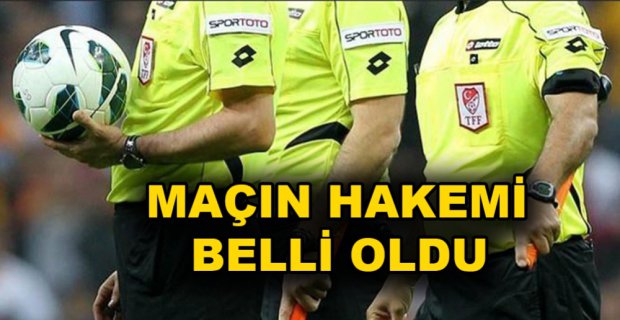 MAÇTA O HAKEM DÜDÜK ÇALACAK