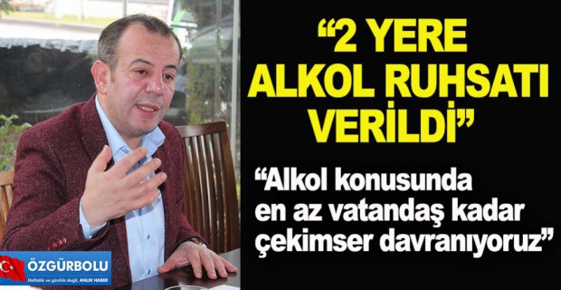 ÖZCAN: 2 YERE ALKOL RUHSATI VERİLDİ