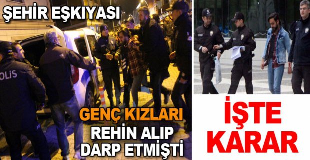 ŞEHİR EŞKIYASINA HAKETTİĞİ KARAR