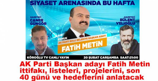 SİYASET ARENASI'NIN KONUĞU FATİH METİN...