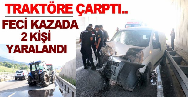 TRAKTÖRE ÇARPTI..