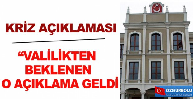VALİLİKTEN BEKLENEN O AÇIKLAMA GELDİ
