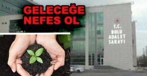 ‘GELECEĞE NEFES OL'