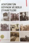 ATATÜRK’ÜN BOLU ZİYARETİNİN BİLİNMEYEN GERÇEKLERİ