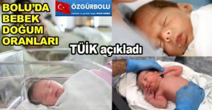 BOLU'DA BEBEK DOĞUM ORANLARI ARTTI
