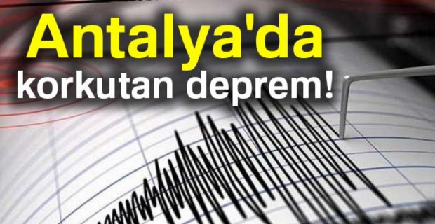 ANTALYA'DA KORKUTAN DEPREM