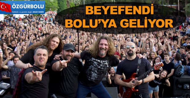 BEYEFENDİ BOLU'YA GELİYOR