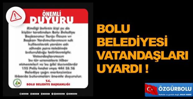 BOLU BELEDİYESİ VATANDAŞLARI UYARDI