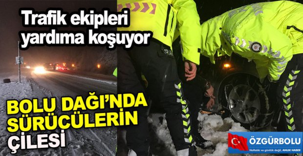 BOLU DAĞI’NDA SÜRÜCÜLERİN ÇİLESİ