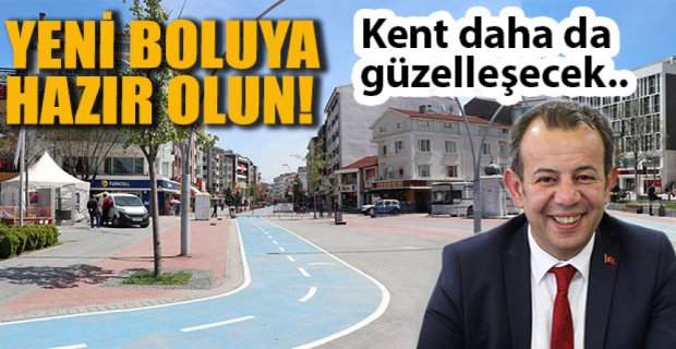 BOLU'YU BÜYÜK BİR DEĞİŞİM BEKLİYOR
