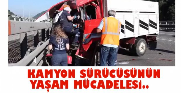 KAMYON SÜRÜCÜSÜNÜN YAŞAM MÜCADELESİ..