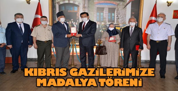 KIBRIS GAZİLERİMİZE MADALYA TÖRENİ