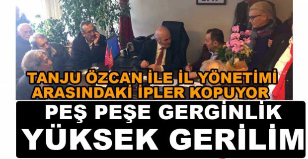 ÖZCAN VE İL YÖNETİMİ ARASINDA İPLER KOPUYOR