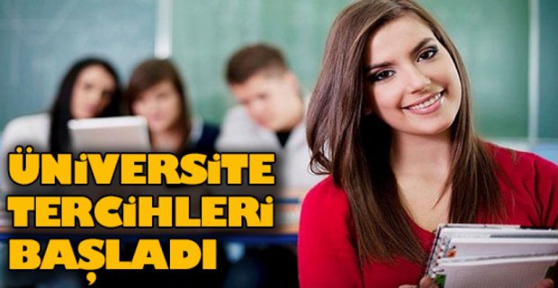 ÜNİVERSİTELERE TERCİH SÜRECİ BAŞLADI