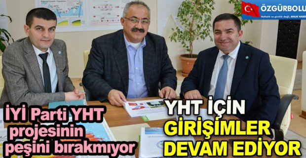 YHT İÇİN GİRİŞİMLER DEVAM EDİYOR