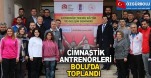 CİMNASTİK ANTRENÖRLERİ BOLU'DA TOPLANDI