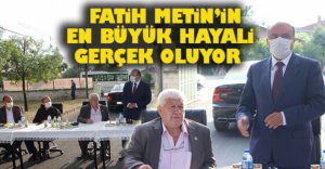 FATİH METİN'İN EN BÜYÜK HAYALİ GERÇEK OLUYOR