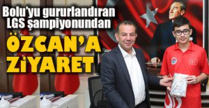 LGS ŞAMPİYONUNDAN BAŞKAN ÖZCAN'A ZİYARET
