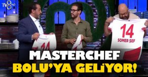 MASTERCHEF BOLU'YA GELİYOR !