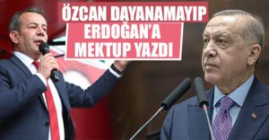 ÖZCAN'DAN ERDOĞAN'A MEKTUP