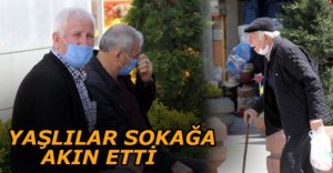 YAŞLILAR SOKAĞA AKIN ETTİ 