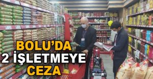 BOLU'DA 2 İŞLETMEYE CEZA