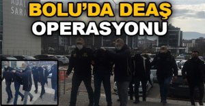 BOLU'DA DEAŞ OPERASYONU