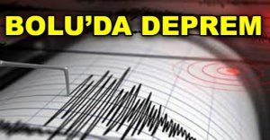 BOLU'DA DEPREM
