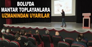 BOLU'DA MANTAR TOPLAYANLARA UZMANINDAN UYARILAR
