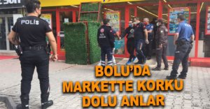 BOLU'DA MARKETTE KORKU DOLU ANLAR