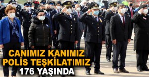 POLİS TEŞKİLATIMIZ 176 YAŞINDA