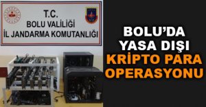 BOLU'DA YASA DIŞI KRİPTO PARA OPERASYONU
