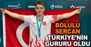 BOLULU SERCAN TÜRKİYE'NİN GURURU OLDU