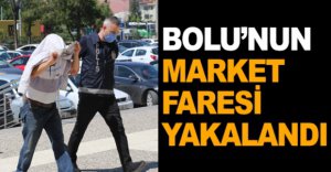 BOLU'NUN MARKET FARESİ YAKALANDI
