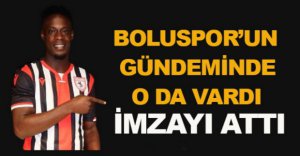 BOLUSPOR'UN GÜNDEMİNDE O DA VARDI İMZAYI ATTI