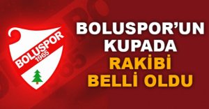 BOLUSPOR'UN KUPADA RAKİBİ BELLİ OLDU