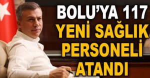 BOLU'YA 117 YENİ SAĞLIK PERSONELİ ATANDI