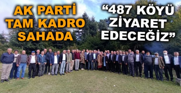 AK PARTİ 487 KÖYE TEK TEK GİDECEK
