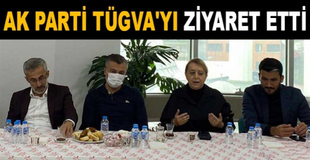 AK PARTİ TÜGVA'YI ZİYARET ETTİ