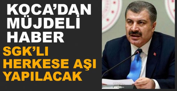 BAKAN KOCA'DAN MÜJDELİ HABER