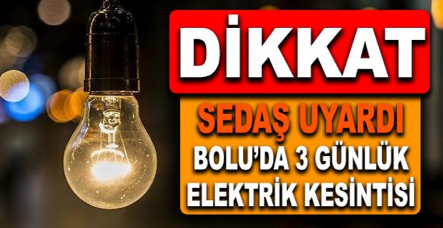 BOLU'DA 3 GÜNLÜK ELEKTRİK KESİNTİSİ