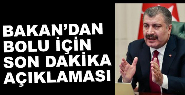 KOCA'DAN BOLU İÇİN SON DAKİKA AÇIKLAMASI