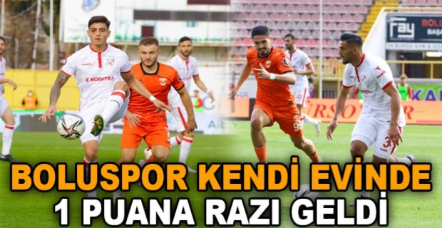 BOLUSPOR KENDİ EVİNDE 1 PUANA RAZI GELDİ