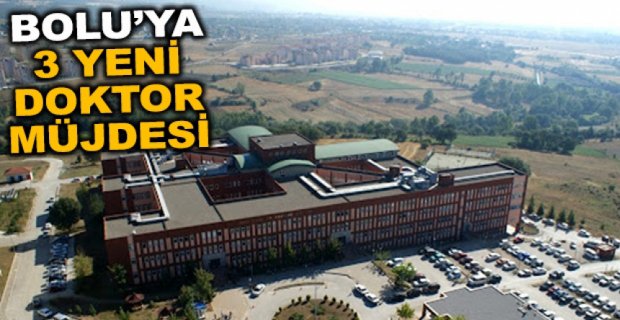 BOLU’YA 3 YENİ DOKTOR MÜJDESİ