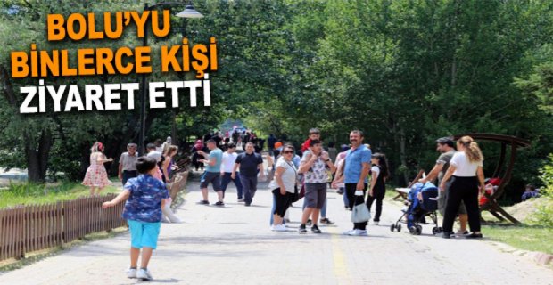 BOLU’YU BİNLERCE KİŞİ ZİYARET ETTİ